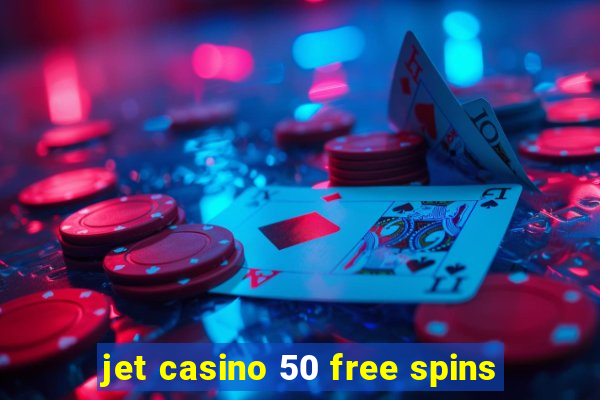 jet casino 50 free spins